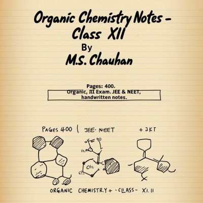 M.S. Chauhan Organic Chemistry Notes (Class XII)