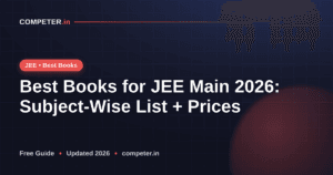 Best Books for JEE Main 2026: Subject-Wise List + Prices