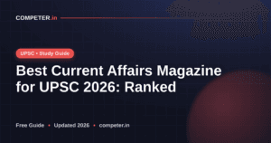 Best Current Affairs Magazine for UPSC 2026: Ranked