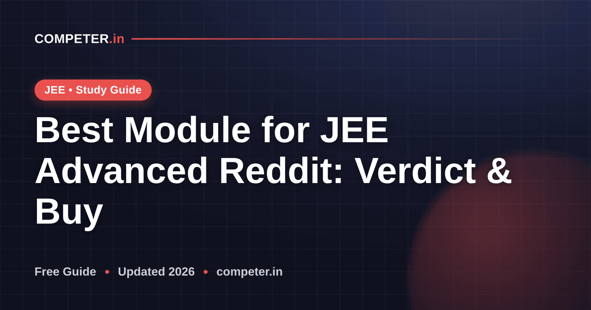 Best Module for JEE Advanced Reddit: Verdict & Buy