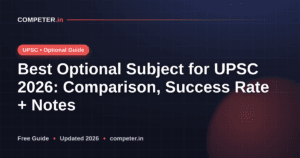 Best Optional Subject for UPSC 2026: Comparison, Success Rate + Notes