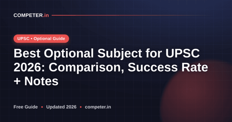 Best Optional Subject for UPSC 2026: Comparison, Success Rate + Notes