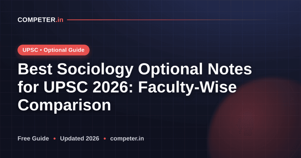Best Sociology Optional Notes for UPSC 2026: Faculty-Wise Comparison