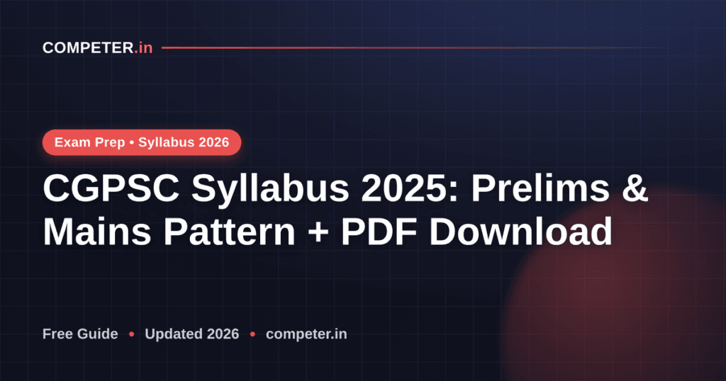CGPSC Syllabus 2025: Prelims & Mains Pattern + PDF Download