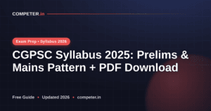 CGPSC Syllabus 2025: Prelims & Mains Pattern + PDF Download