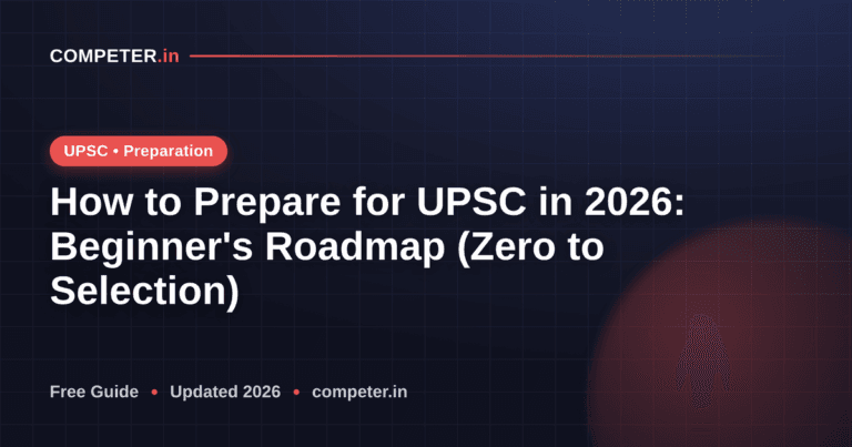 How to Prepare for UPSC in 2026: Beginner’s Roadmap (Zero to Selection)