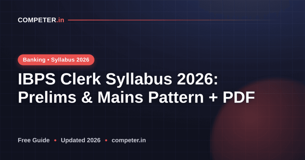IBPS Clerk Syllabus 2026: Prelims & Mains Pattern + PDF