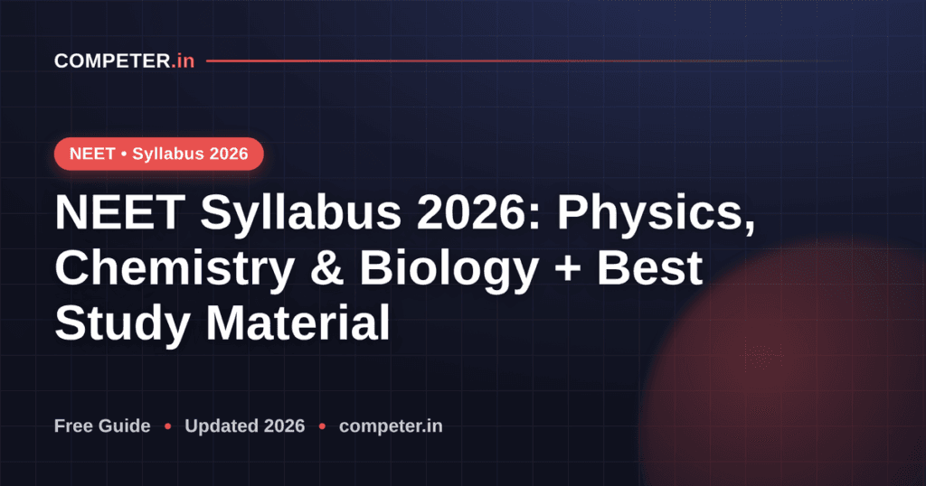 NEET Syllabus 2026: Physics, Chemistry & Biology + Best Study Material