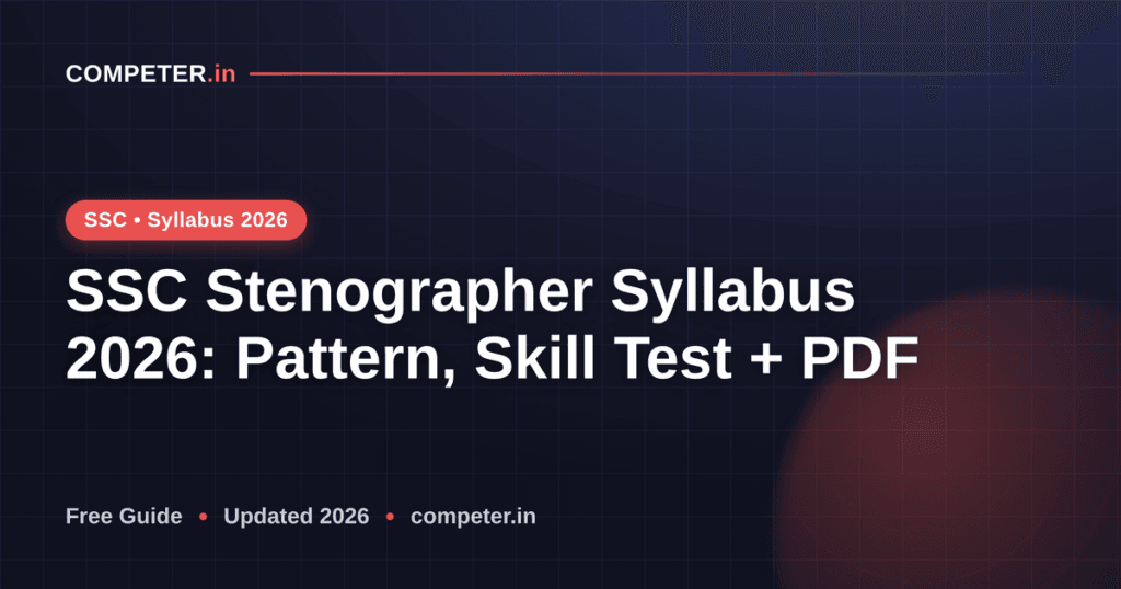 SSC Stenographer Syllabus 2026: Pattern, Skill Test + PDF