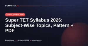 Super TET Syllabus 2026: Subject-Wise Topics, Pattern + PDF