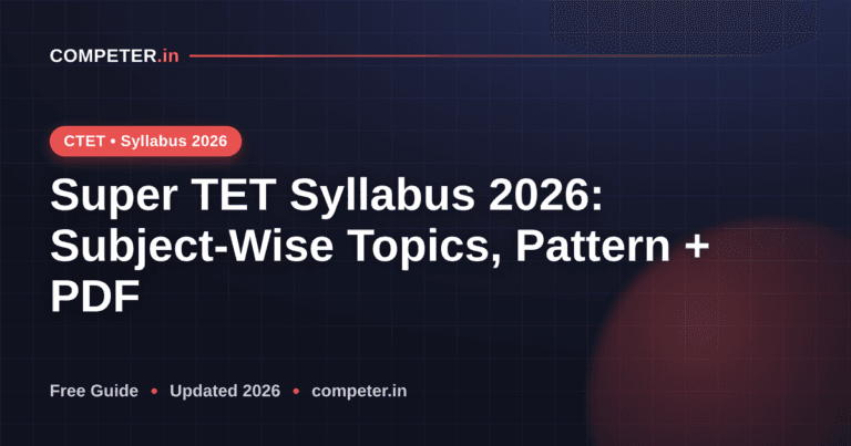 Super TET Syllabus 2026: Subject-Wise Topics, Pattern + PDF