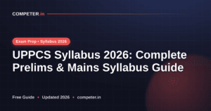 UPPCS Syllabus 2026: Complete Prelims & Mains Syllabus Guide