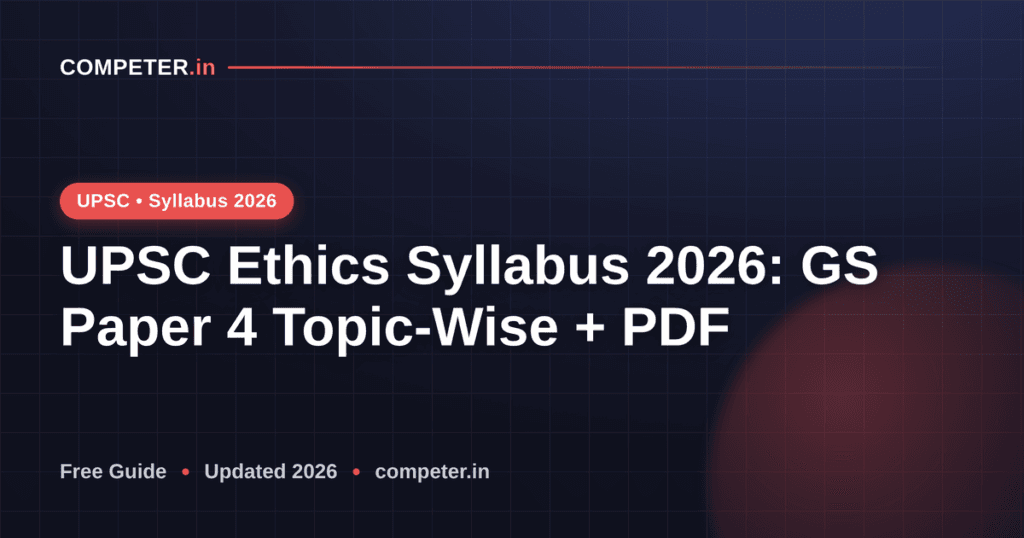 UPSC Ethics Syllabus 2026: GS Paper 4 Topic-Wise + PDF