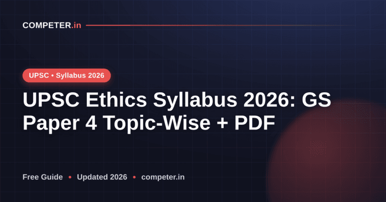 UPSC Ethics Syllabus 2026: GS Paper 4 Topic-Wise + PDF