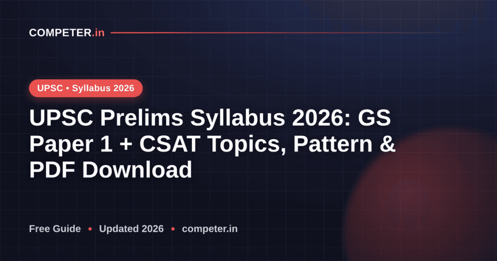 UPSC Prelims Syllabus 2026: GS Paper 1 + CSAT Topics, Pattern & PDF Download