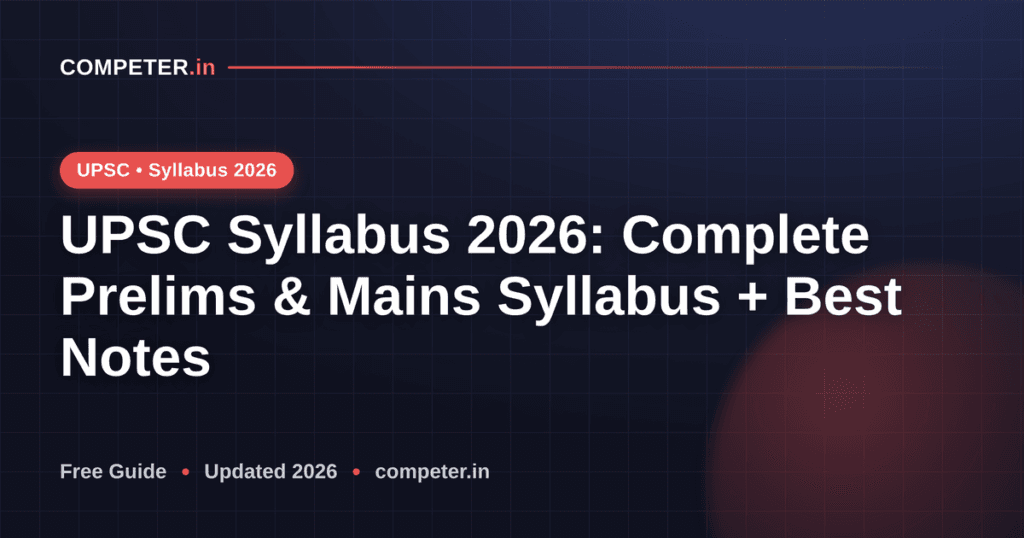 UPSC Syllabus 2026: Complete Prelims & Mains Syllabus + Best Notes