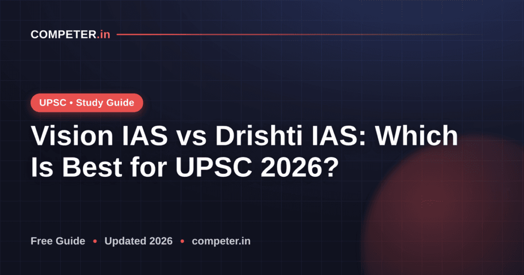 Vision IAS vs Drishti IAS: Which Is Best for UPSC 2026?