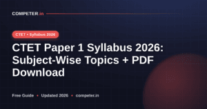 CTET Paper 1 Syllabus 2026: Subject-Wise Topics + PDF Download