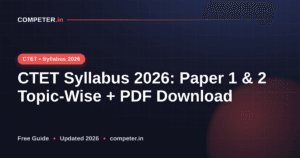 CTET Syllabus 2026: Paper 1 & 2 Topic-Wise + PDF Download