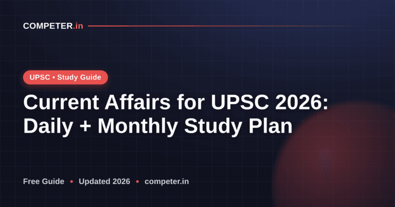 Current Affairs for UPSC 2026: Daily + Monthly Study Plan