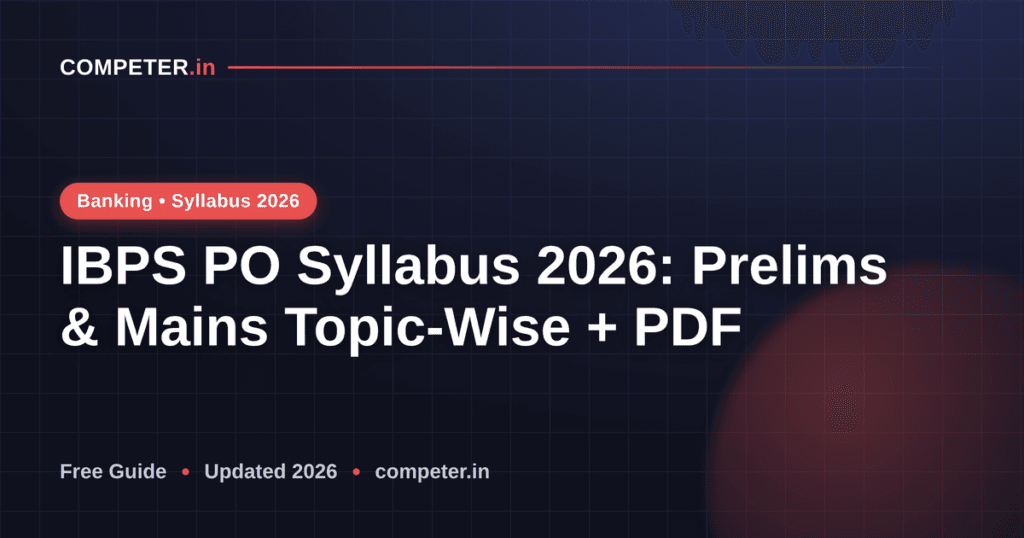 IBPS PO Syllabus 2026: Prelims & Mains Topic-Wise + PDF