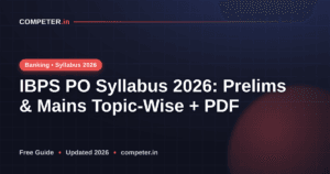 IBPS PO Syllabus 2026: Prelims & Mains Topic-Wise + PDF