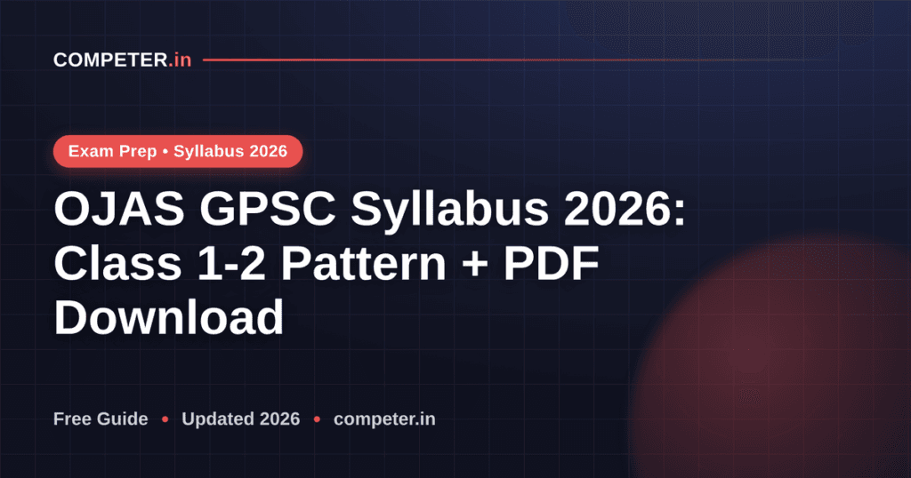 OJAS GPSC Syllabus 2026: Class 1-2 Pattern + PDF Download