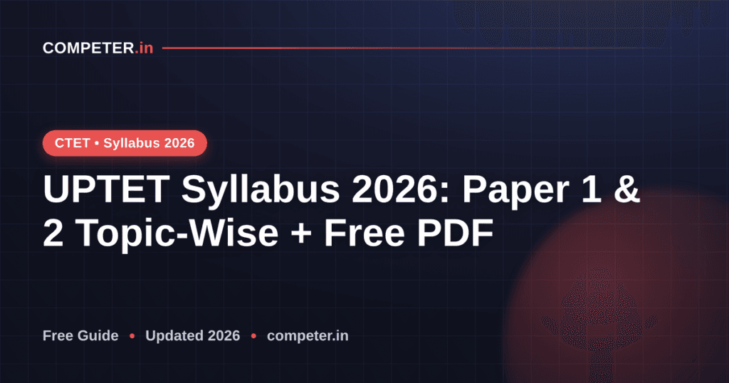 UPTET Syllabus 2026: Paper 1 & 2 Topic-Wise + Free PDF