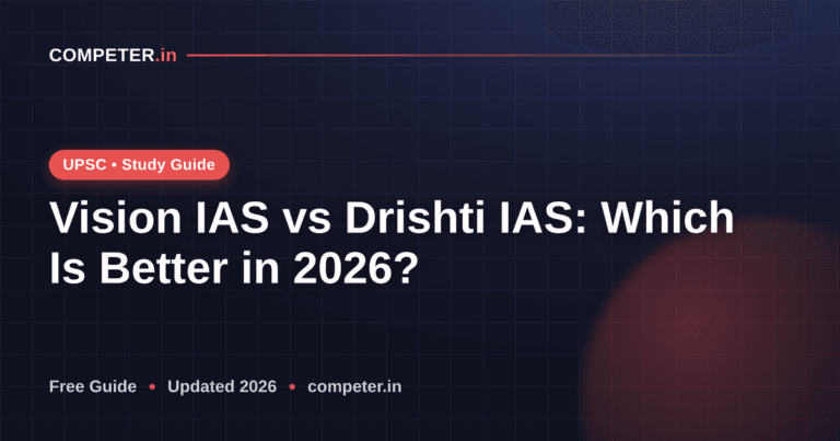 Vision IAS vs Drishti IAS: Which Is Better in 2026?