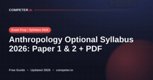 Anthropology Optional Syllabus 2026: Paper 1 & 2 + PDF