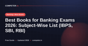 Best Books for Banking Exams 2026: Subject-Wise List (IBPS, SBI, RBI)