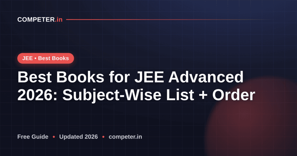 Best Books for JEE Advanced 2026: Subject-Wise List + Order