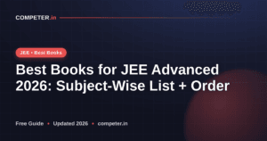 Best Books for JEE Advanced 2026: Subject-Wise List + Order