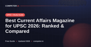 Best Current Affairs Magazine for UPSC 2026: Ranked & Compared