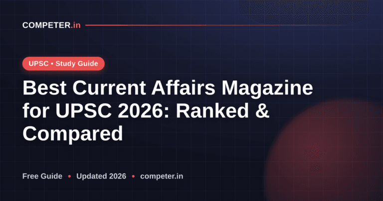 Best Current Affairs Magazine for UPSC 2026: Ranked & Compared