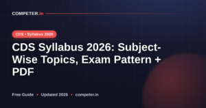 CDS Syllabus 2026: Subject-Wise Topics, Exam Pattern + PDF
