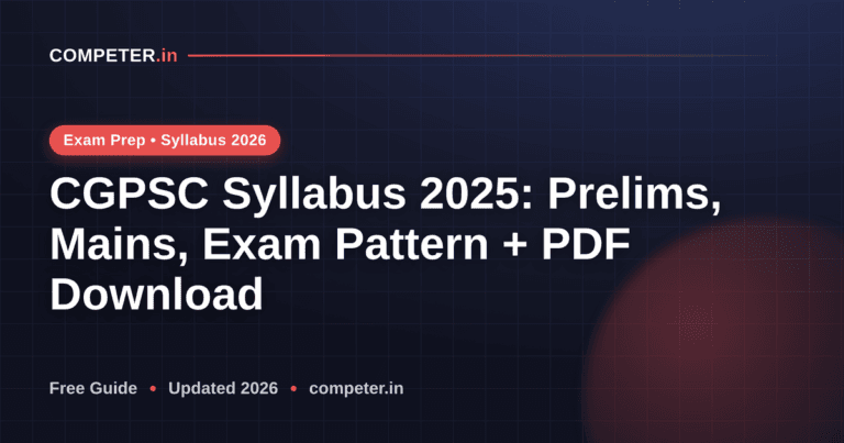 CGPSC Syllabus 2025: Prelims, Mains, Exam Pattern + PDF Download