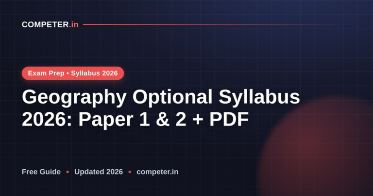 Geography Optional Syllabus 2026: Paper 1 & 2 + PDF