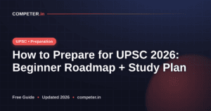 How to Prepare for UPSC 2026: Beginner Roadmap + Study Plan