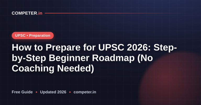 How to Prepare for UPSC 2026: Step-by-Step Beginner Roadmap (No Coaching Needed)