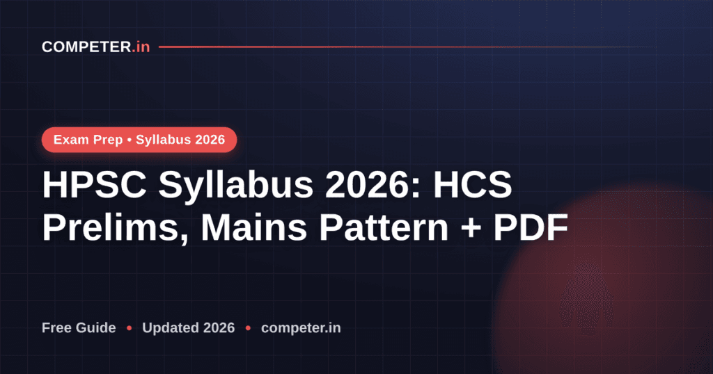 HPSC Syllabus 2026: HCS Prelims, Mains Pattern + PDF
