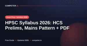 HPSC Syllabus 2026: HCS Prelims, Mains Pattern + PDF
