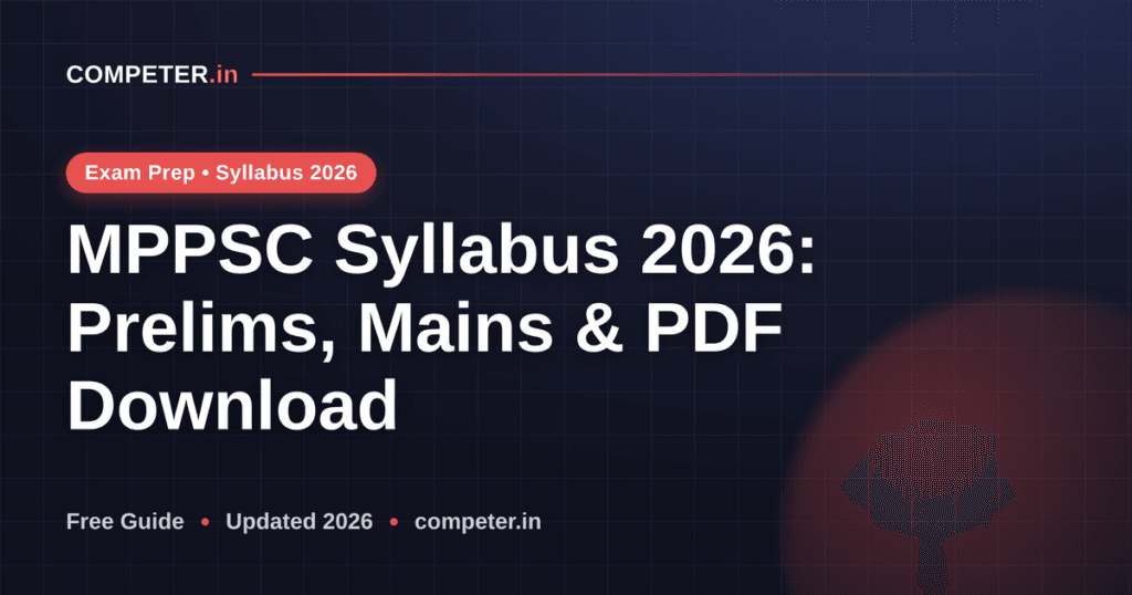 MPPSC Syllabus 2026: Prelims, Mains & PDF Download