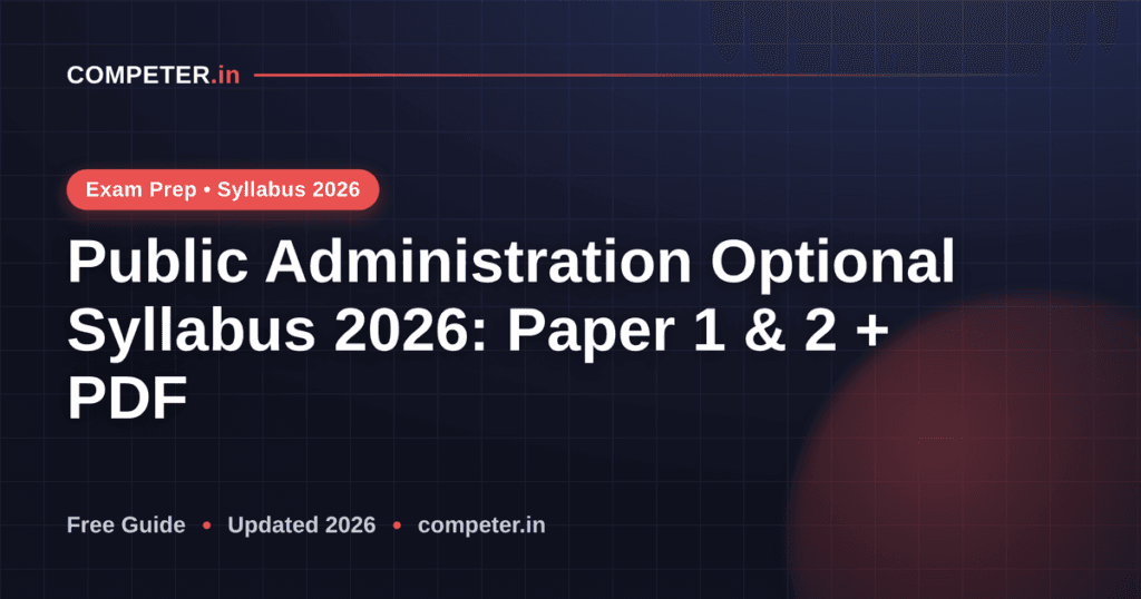 Public Administration Optional Syllabus 2026: Paper 1 & 2 + PDF