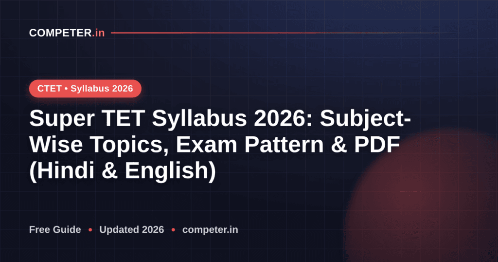 Super TET Syllabus 2026: Subject-Wise Topics, Exam Pattern & PDF (Hindi & English)