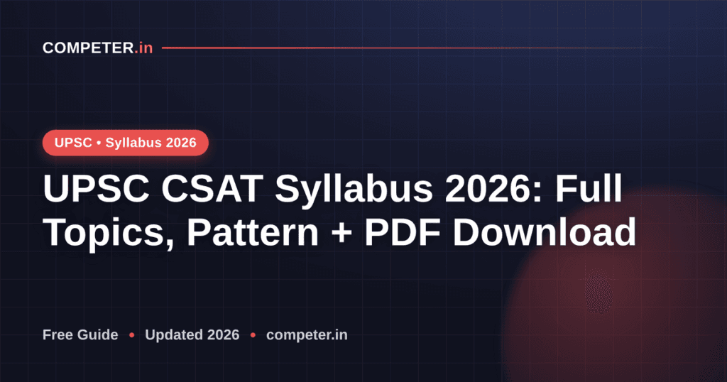 UPSC CSAT Syllabus 2026: Full Topics, Pattern + PDF Download