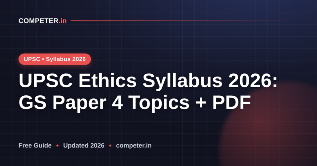 UPSC Ethics Syllabus 2026: GS Paper 4 Topics + PDF