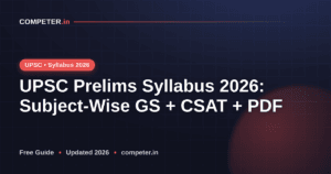 UPSC Prelims Syllabus 2026: Subject-Wise GS + CSAT + PDF