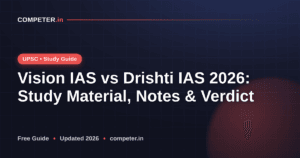 Vision IAS vs Drishti IAS 2026: Study Material, Notes & Verdict