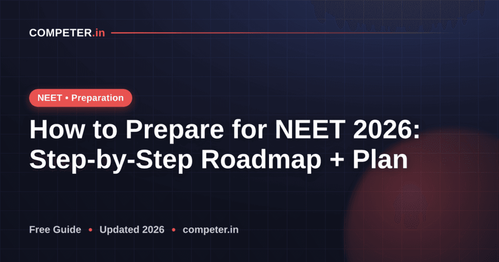 How to Prepare for NEET 2026: Step-by-Step Roadmap + Plan